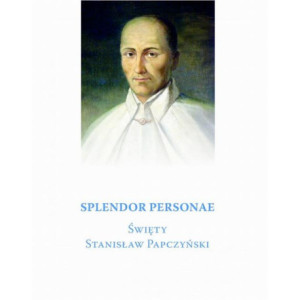Splendor Personae. Święty Stanisław Papczyński [E-Book] [pdf]