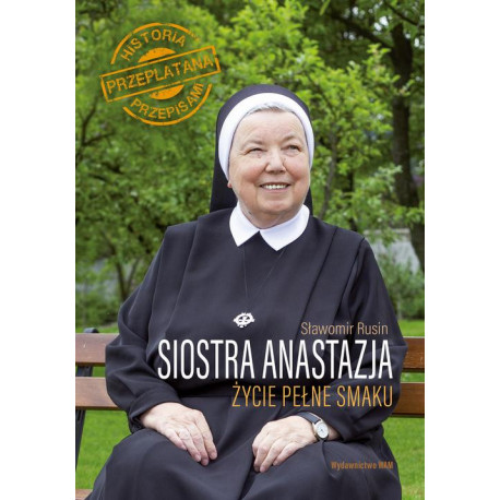 Siostra Anastazja. Życie pełne smaku [E-Book] [epub]