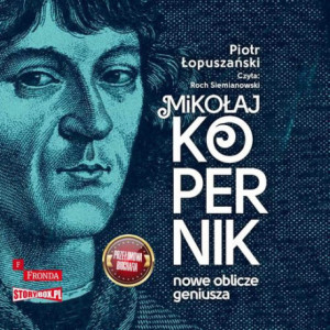 Mikołaj Kopernik. Nowe oblicze geniusza [Audiobook] [mp3]