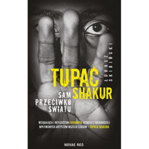 Tupac Shakur. Sam przeciwko światu [E-Book] [epub]