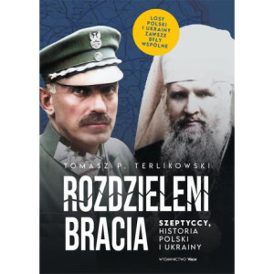 Rozdzieleni bracia. Szeptyccy, historia Polski i Ukrainy [E-Book] [epub]