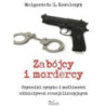 Zabójcy i mordercy. Czynniki ryzyka i możliwości oddziaływań resocjalizacyjnych [E-Book] [pdf]