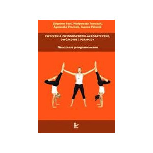 Ćwiczenia zwinnościowo-akrobatyczne, dwójkowe i piramidy [E-Book] [pdf]
