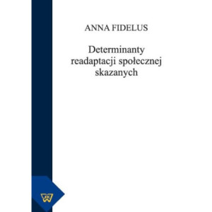 Determinanty readaptacji społecznej skazanych [E-Book] [pdf]