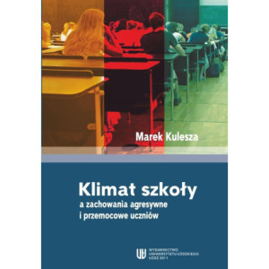 Klimat szkoły a zachowania agresywne i przemocowe uczniów [E-Book] [pdf]
