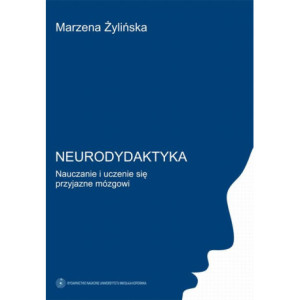 Neurodydaktyka. Nauczanie i uczenie się przyjazne mózgowi [E-Book] [pdf]