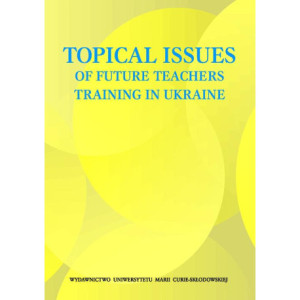 Topical Issues of Future Teachers Training in Ukraine [E-Book] [pdf]