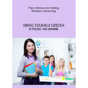 Obraz edukacji dziecka w Polsce i na Ukrainie [E-Book] [pdf]