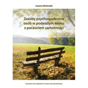 Zasoby psychospołeczne osób w podeszłym wieku z poczuciem samotności [E-Book] [pdf]