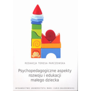 Psychopedagogiczne aspekty rozwoju i edukacji małego dziecka [E-Book] [pdf]