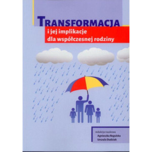 Transformacja i jej implikacje dla współczesnej rodziny [E-Book] [pdf]