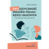 Dwujęzyczność migowo-pisana dzieci głuchych. Komunikacja i procesy poznawcze [E-Book] [pdf]