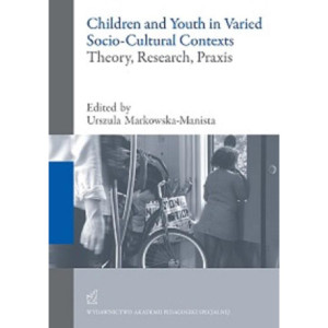 Children and Youth in Varied Socio-Cultural Contexts. Theory, Research, Praxis [E-Book] [pdf]