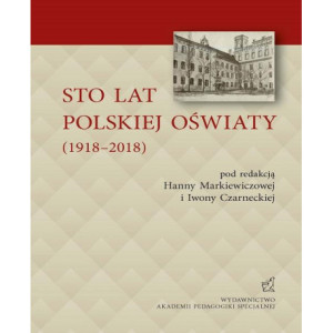STO LAT POLSKIEJ OŚWIATY (1918–2018) [E-Book] [pdf]