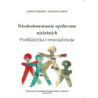 Niedostosowanie społeczne nieletnich. Profilaktyka i resocjalizacja [E-Book] [pdf]