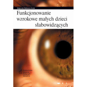 Funkcjonowanie wzrokowe małych dzieci słabowidzących [E-Book] [pdf]
