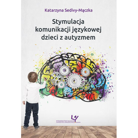 Stymulacja komunikacji językowej dzieci z autyzmem [E-Book] [pdf]