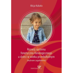 Rozwój systemu fonetyczno-fonologicznego u dzieci w wieku przedszkolnym (wybrane zagadnienia) [E-Book] [pdf]