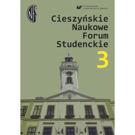 Cieszyńskie Naukowe Forum Studenckie. T. 3 Nauczyciel – wychowawca – opiekun [E-Book] [pdf]