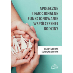 Społeczne i emocjonalne funkcjonowanie współczesnej rodziny [E-Book] [pdf]