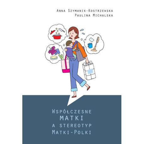 Współczesne matki a stereotyp Matki-Polki [E-Book] [pdf]