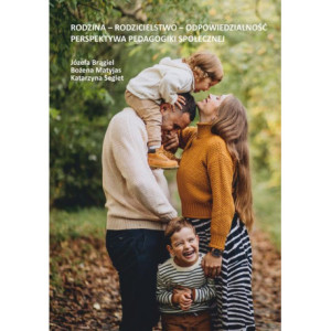 Rodzina - Rodzicielstwo - Odpowiedzialność. Perspektywa pedagogiki społecznej [E-Book] [pdf]
