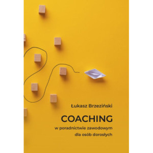 Coaching w poradnictwie zawodowym dla osób dorosłych [E-Book] [pdf]
