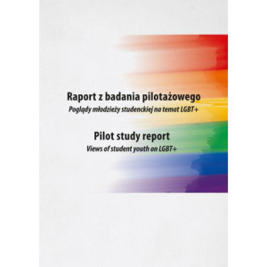 Raport z badania pilotażowego. Poglądy młodzieży studenckiej na temat LGBT+ [E-Book] [pdf]