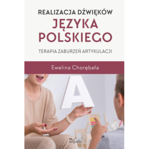 Realizacja dźwięków języka polskiego. Terapia zaburzeń artykulacji [E-Book] [mobi]