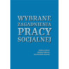 Wybrane zagadnienia pracy socjalnej [E-Book] [pdf]