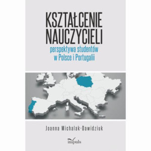 Kształcenie nauczycieli – perspektywa studentów w Polsce i Portugalii [E-Book] [pdf]