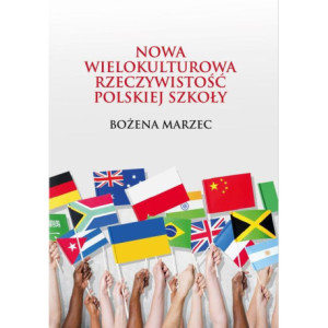 Nowa wielokulturowa rzeczywistość polskiej szkoły [E-Book] [pdf]