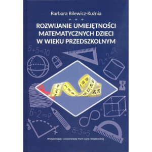 Rozwijanie umiejętności matematycznych dzieci w wieku przedszkolnym [E-Book] [pdf]