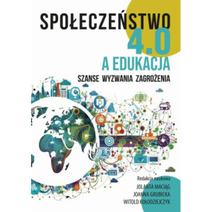 Społeczeństwo 4.0 a edukacja [E-Book] [pdf]