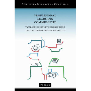 PROFESSIONAL LEARNING COMMUNITIE Stworzenie kultury refleksyjnego dialogu zawodowego nauczycieli [E-Book] [pdf]