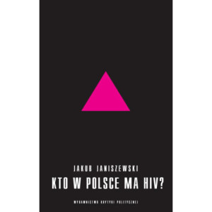 Kto w Polsce ma HIV [E-Book] [epub]