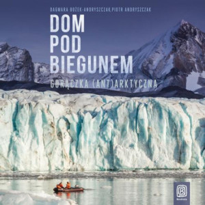 Dom pod biegunem. Gorączka (ant)arktyczna [Audiobook] [mp3]