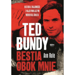 Ted Bundy. Bestia obok mnie. Historia znajomości z najsłynniejszym mordercą świata [E-Book] [epub]