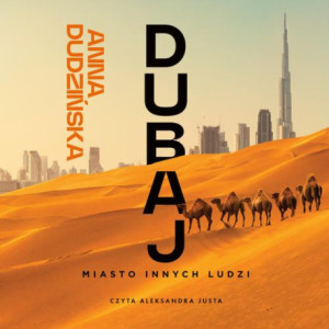 Dubaj. Miasto innych ludzi [Audiobook] [mp3]