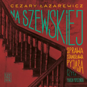 Na Szewskiej. Sprawa Stanisława Pyjasa [Audiobook] [mp3]