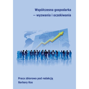 Współczesna gospodarka - wyzwania i oczekiwania [E-Book] [pdf]