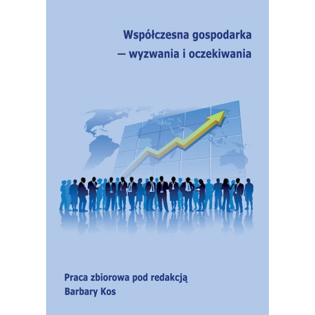 Współczesna gospodarka - wyzwania i oczekiwania [E-Book] [pdf]