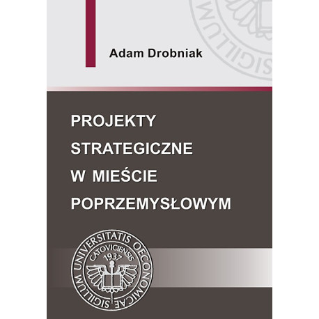 Projekty strategiczne w mieście poprzemysłowym [E-Book] [pdf]