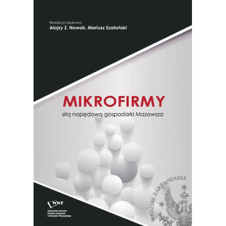 Mikrofirmy siłą napędową gospodarki Mazowsza [E-Book] [pdf]