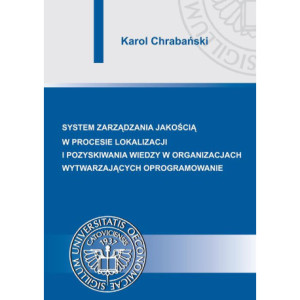 Systemy zarządzania jakością w procesie lokalizacji i pozyskiwania wiedzy w organizacjach wytwarzających oprogramowanie [E-Book] [pdf]