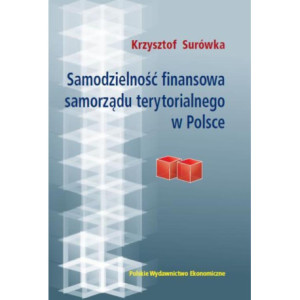 Samodzielność finansowa samorządu terytorialnego w Polsce [E-Book] [pdf]