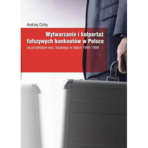 Wytwarzanie i kolportaż fałszywych banknotów w Polsce [E-Book] [pdf]