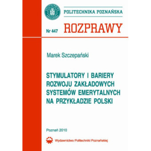 Stymulatory i bariery rozwoju zakładowych systemów emerytalnych na przykładzie Polski [E-Book] [pdf]