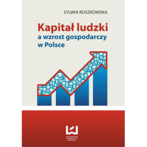 Kapitał ludzki a wzrost gospodarczy w Polsce [E-Book] [pdf]