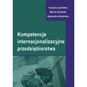 Kompetencje internacjonalizacyjne przedsiębiorstwa [E-Book] [pdf]